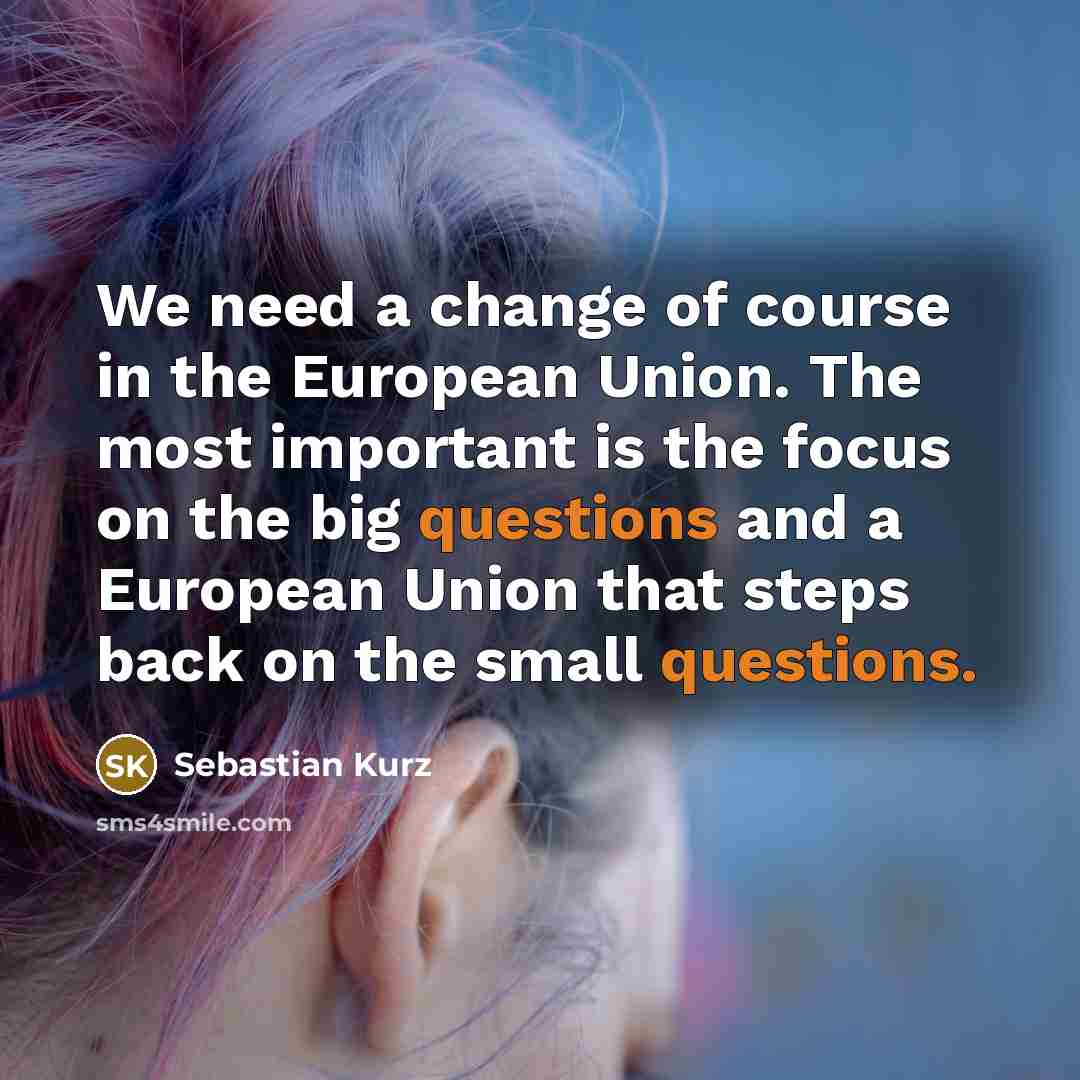 “We need a change of course in the European Union.…” quote by Sebastian Kurz