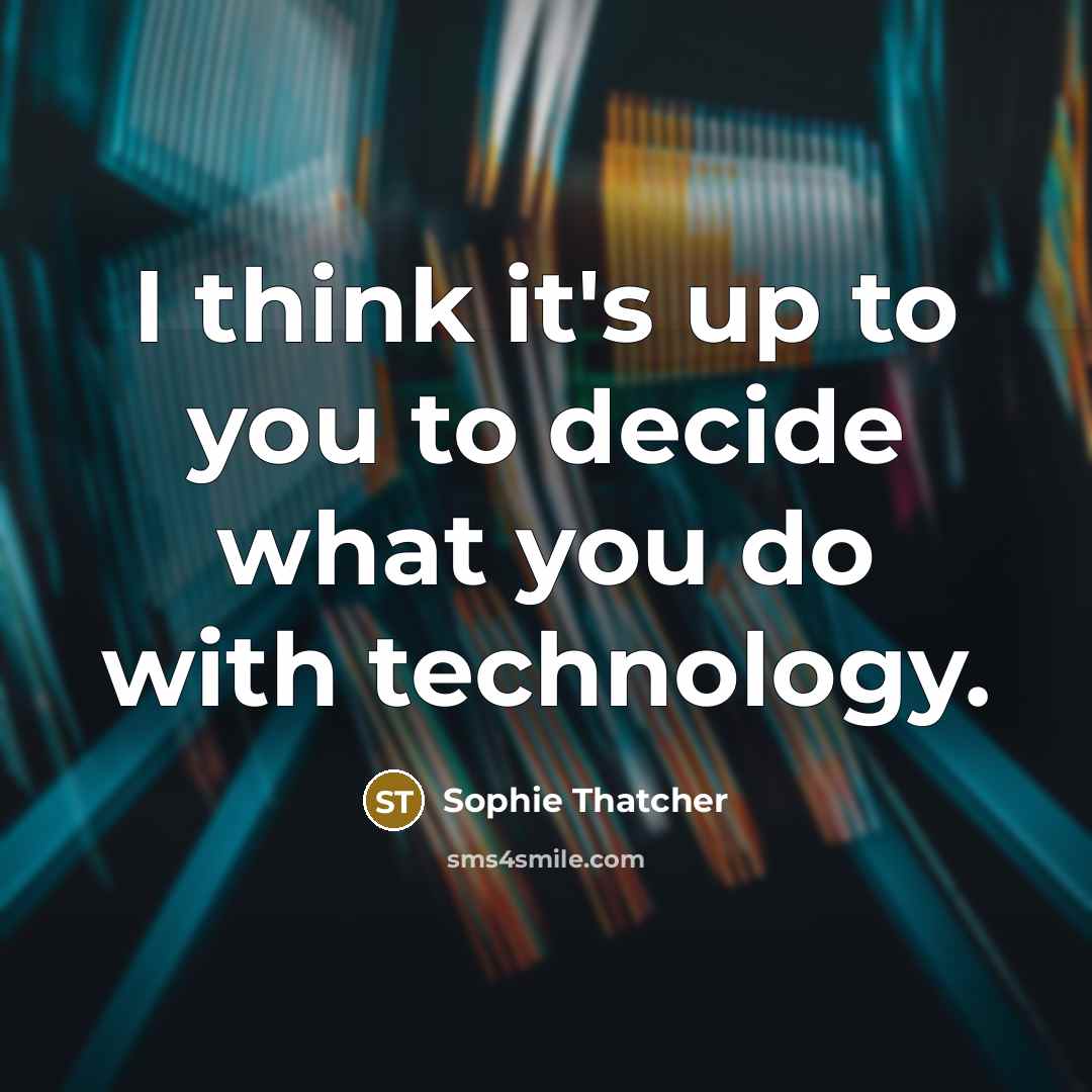 “I think it's up to you to decide what you…” quote by Sophie Thatcher