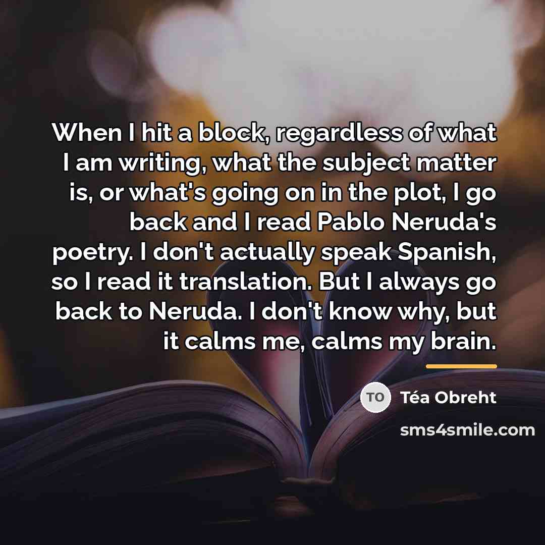 “When I hit a block, regardless of what I am…” quote by Tea Obreht