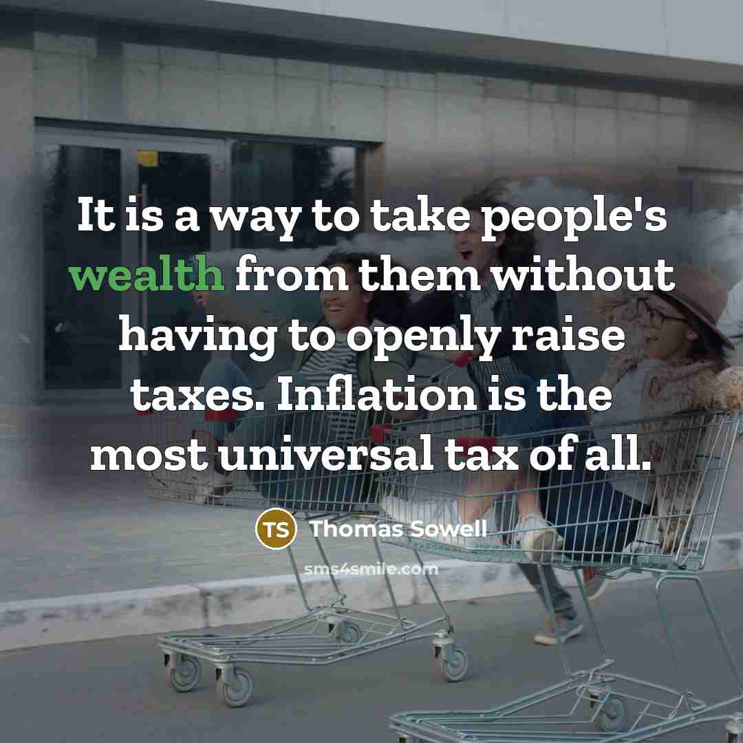 “It is a way to take people's wealth from them…” quote by Thomas Sowell