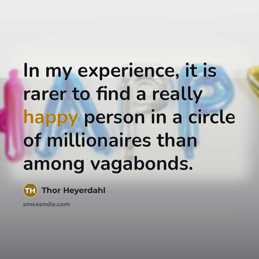 “In my experience, it is rarer to find a really…” quote by Thor Heyerdahl