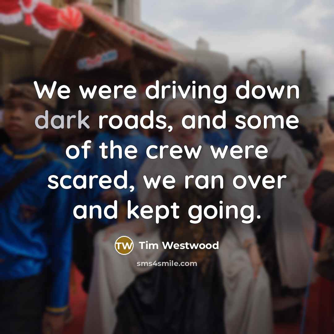 “We were driving down dark roads, and some of the…” quote by Tim Westwood