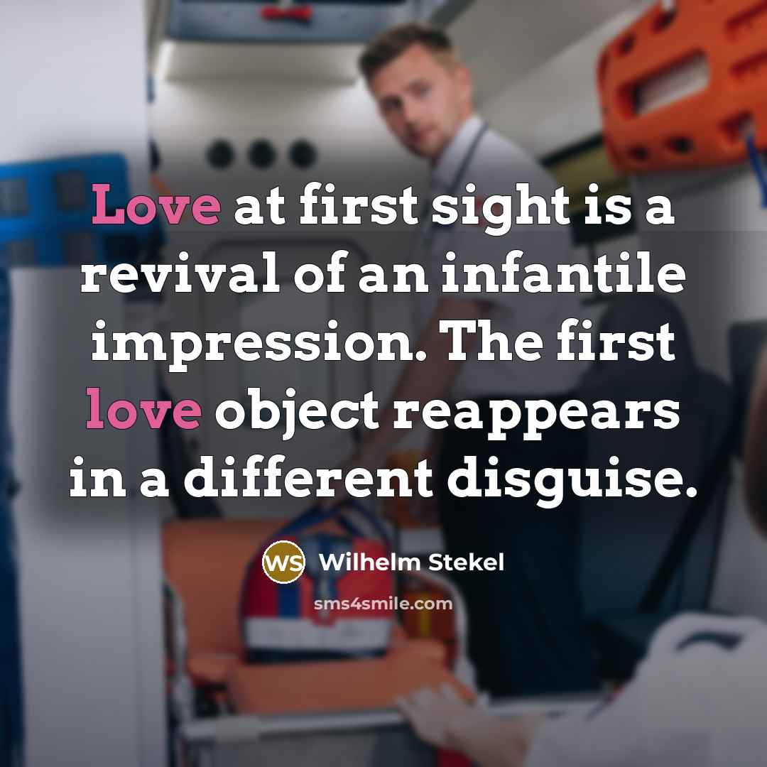 “Love at first sight is a revival of an infantile…” quote by Wilhelm Stekel