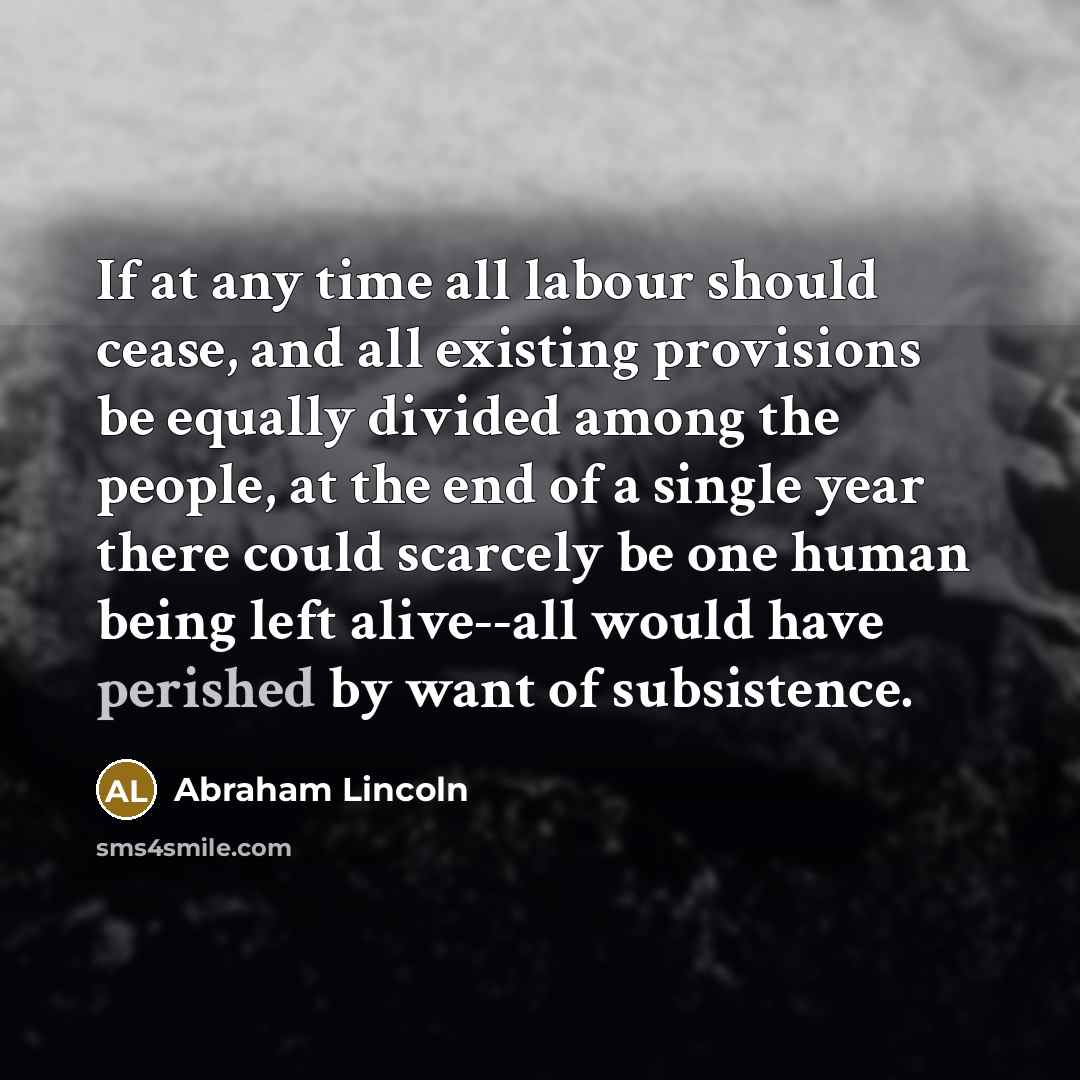 “If at any time all labour should cease, and all…” quote by Abraham Lincoln