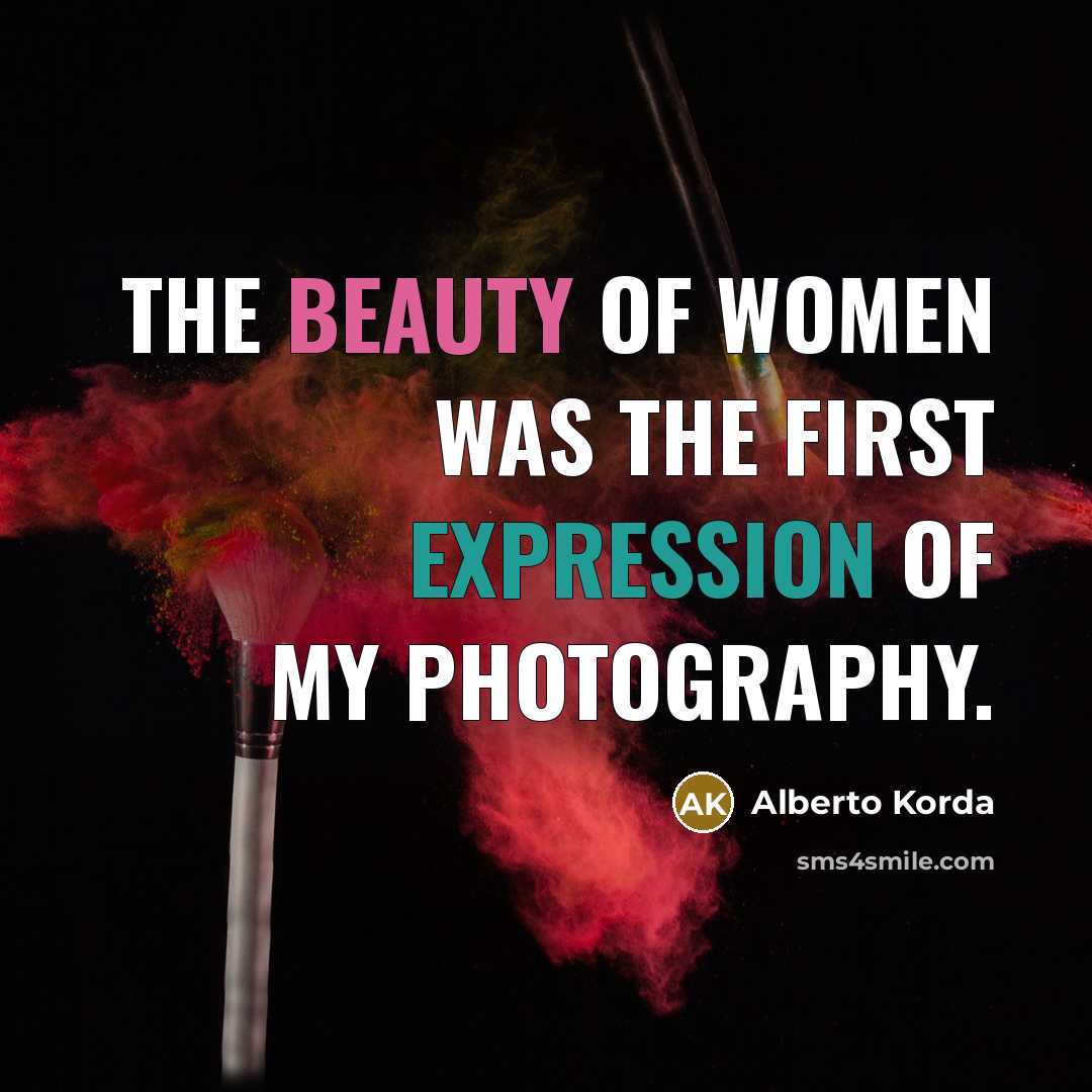 “The beauty of women was the first expression of my…” quote by Alberto Korda