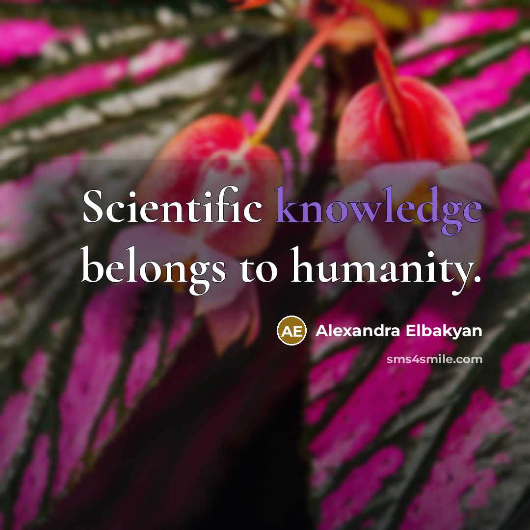 “Scientific knowledge belongs to humanity.…” quote by Alexandra Elbakyan