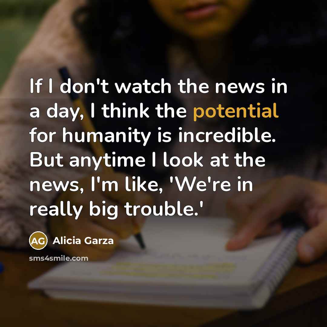 “If I don't watch the news in a day, I…” quote by Alicia Garza