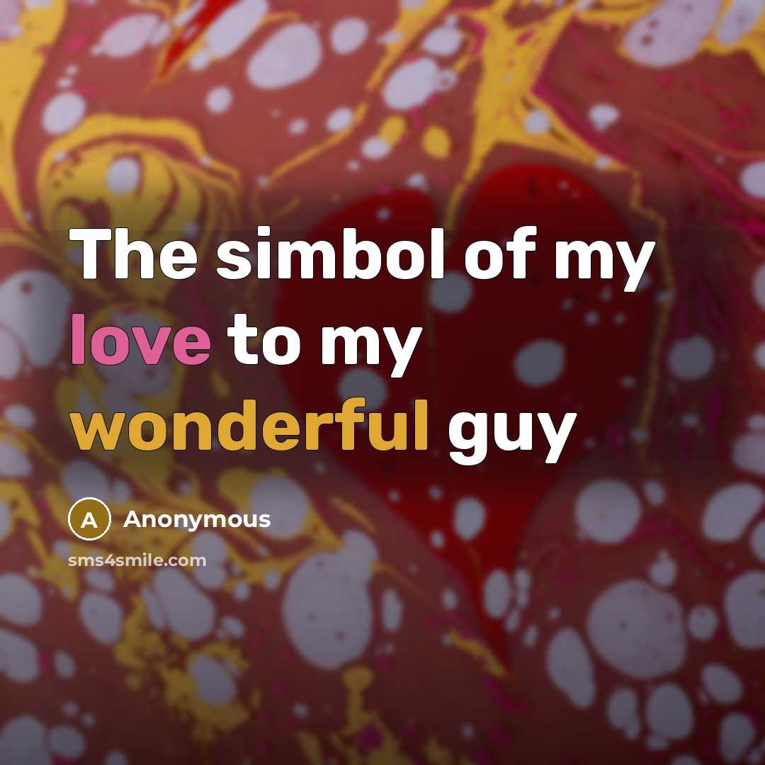 “The simbol of my love to my wonderful guy” quote by Anonymous