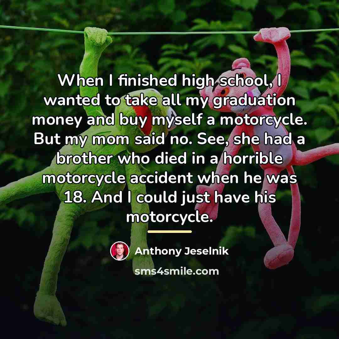 “When I finished high school, I wanted to take all…” quote by Anthony Jeselnik