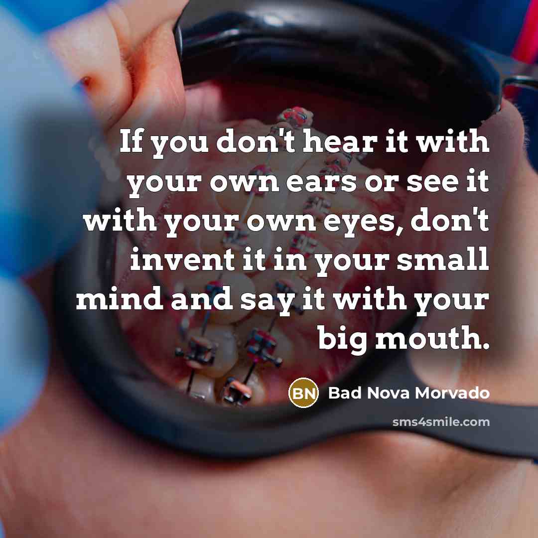 “If you don't hear it with your own ears or…” quote by Bad Nova Morvado