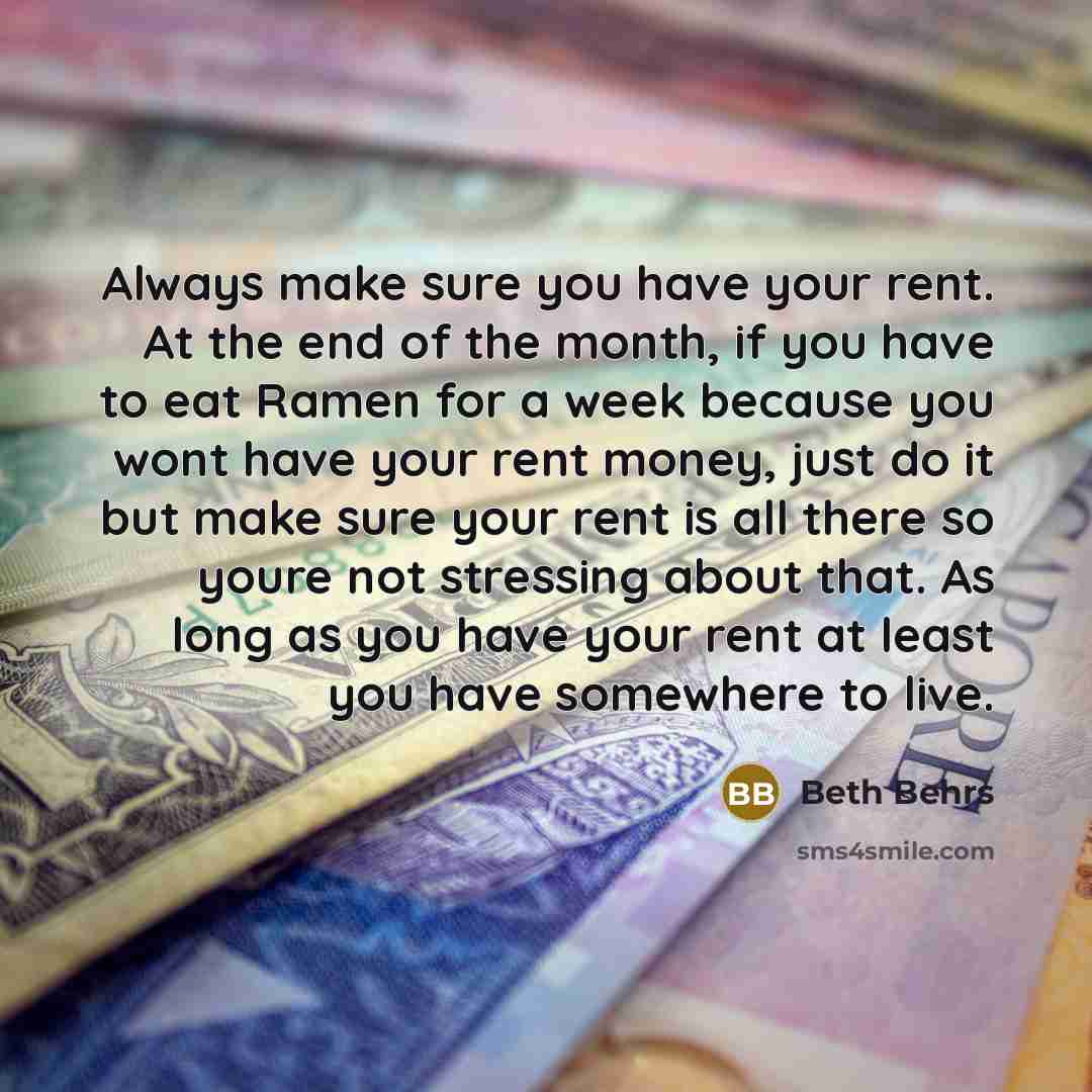 “Always make sure you have your rent. At the end…” quote by Beth Behrs