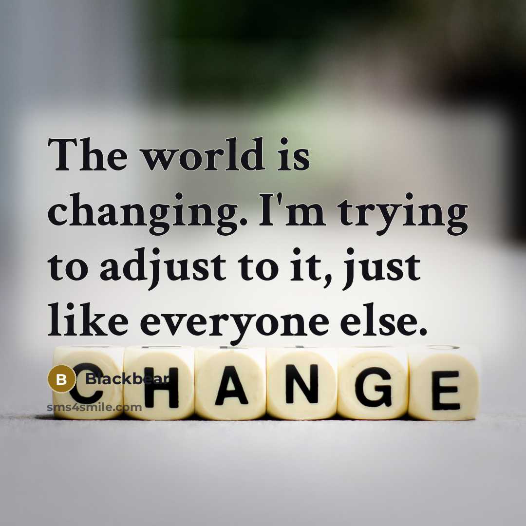 “The world is changing. I'm trying to adjust to it,…” quote by Blackbear