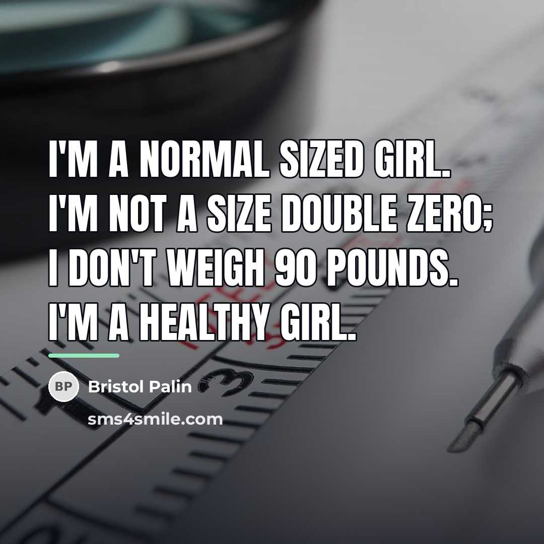 “I'm a normal sized girl. I'm not a size double…” quote by Bristol Palin