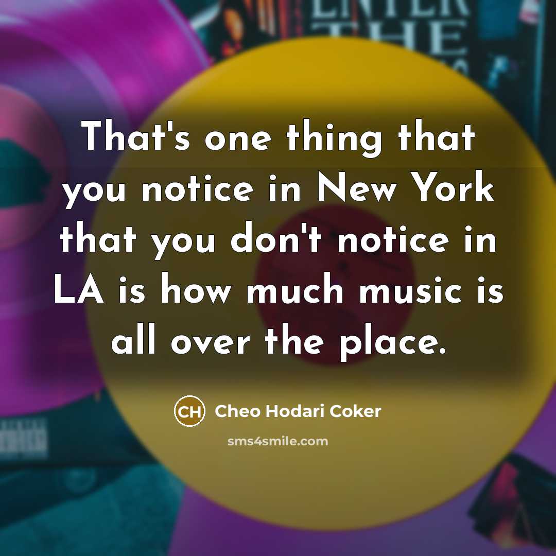 “That's one thing that you notice in New York that…” quote by Cheo Hodari Coker