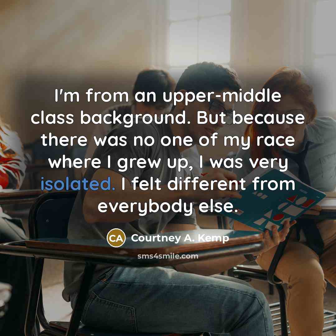 “I'm from an upper-middle class background. But because there was…” quote by Courtney A. Kemp