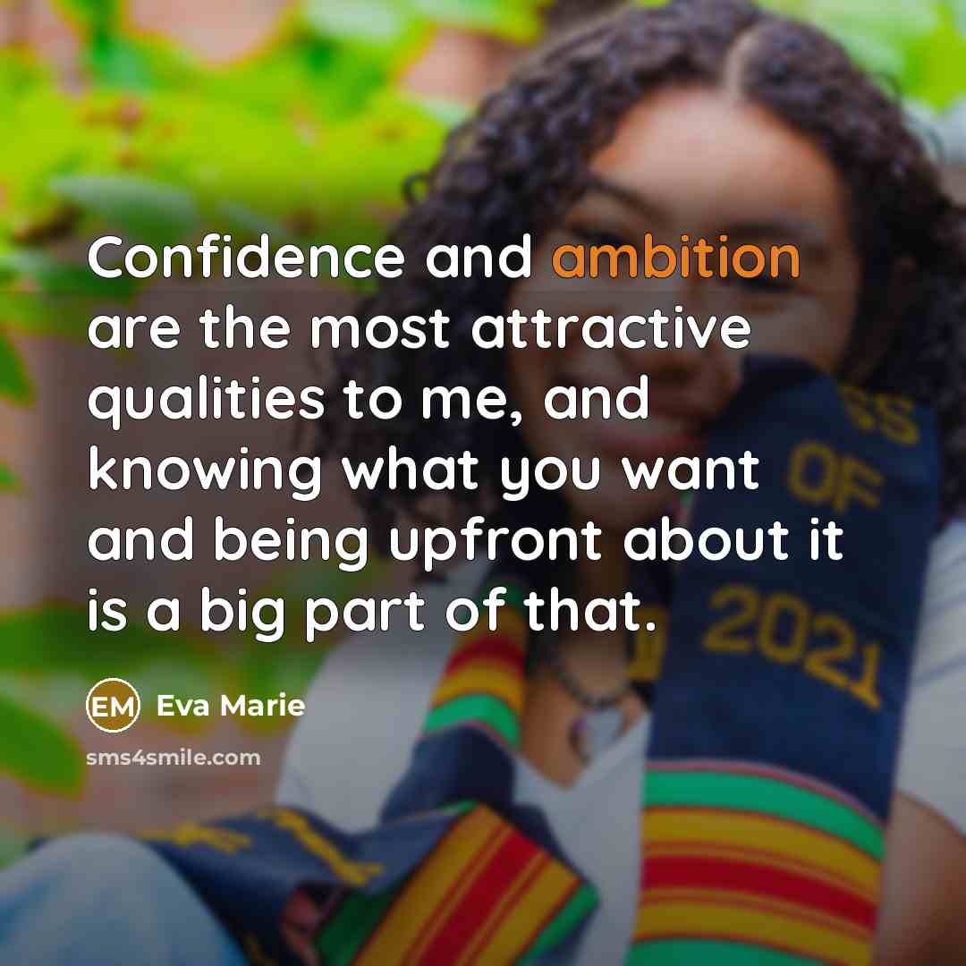 “Confidence and ambition are the most attractive qualities to me,…” quote by Eva Marie