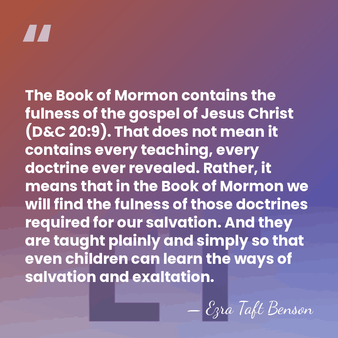 The Book of Mormon contains the fulness of the gospel of Jesus&hellip; - Ezra Taft Benson