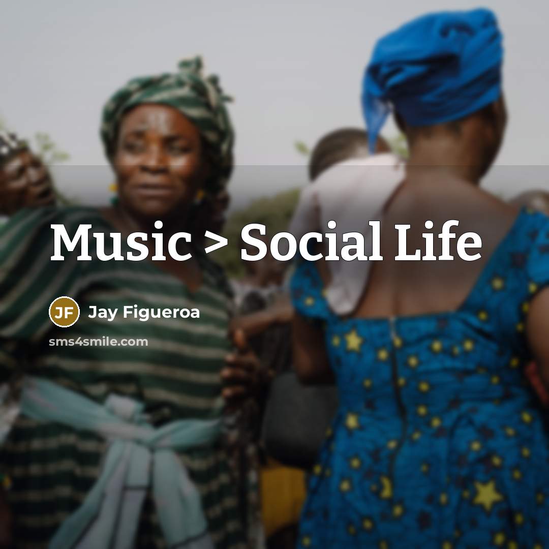 “Music > Social Life…” quote by Jay Figueroa