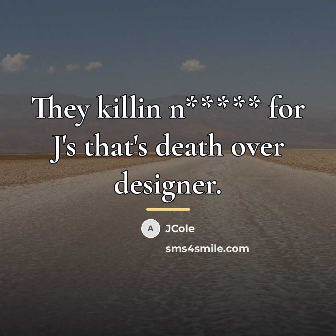 “They killin n***** for J's that's death over designer.…” quote by Jcole