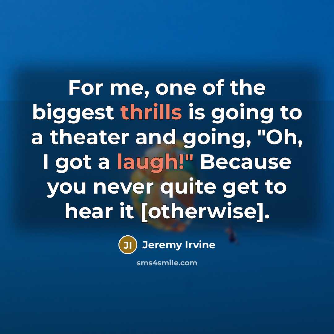 “For me, one of the biggest thrills is going to…” quote by Jeremy Irvine