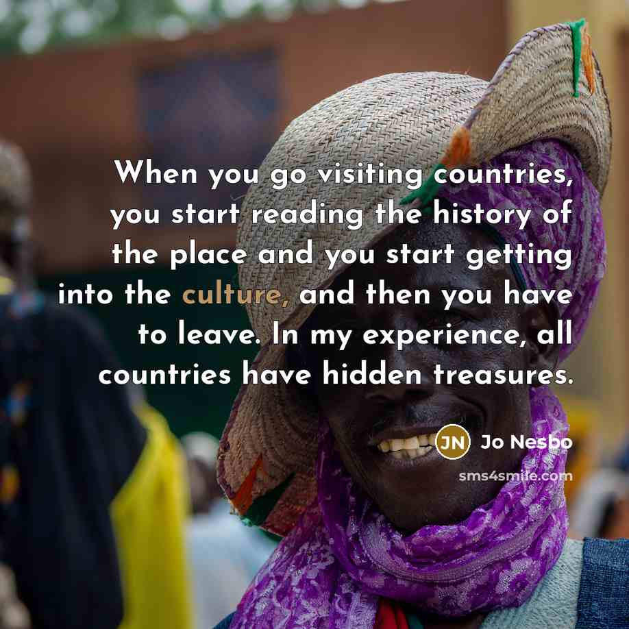 “When you go visiting countries, you start reading the history…” quote by Jo Nesbo
