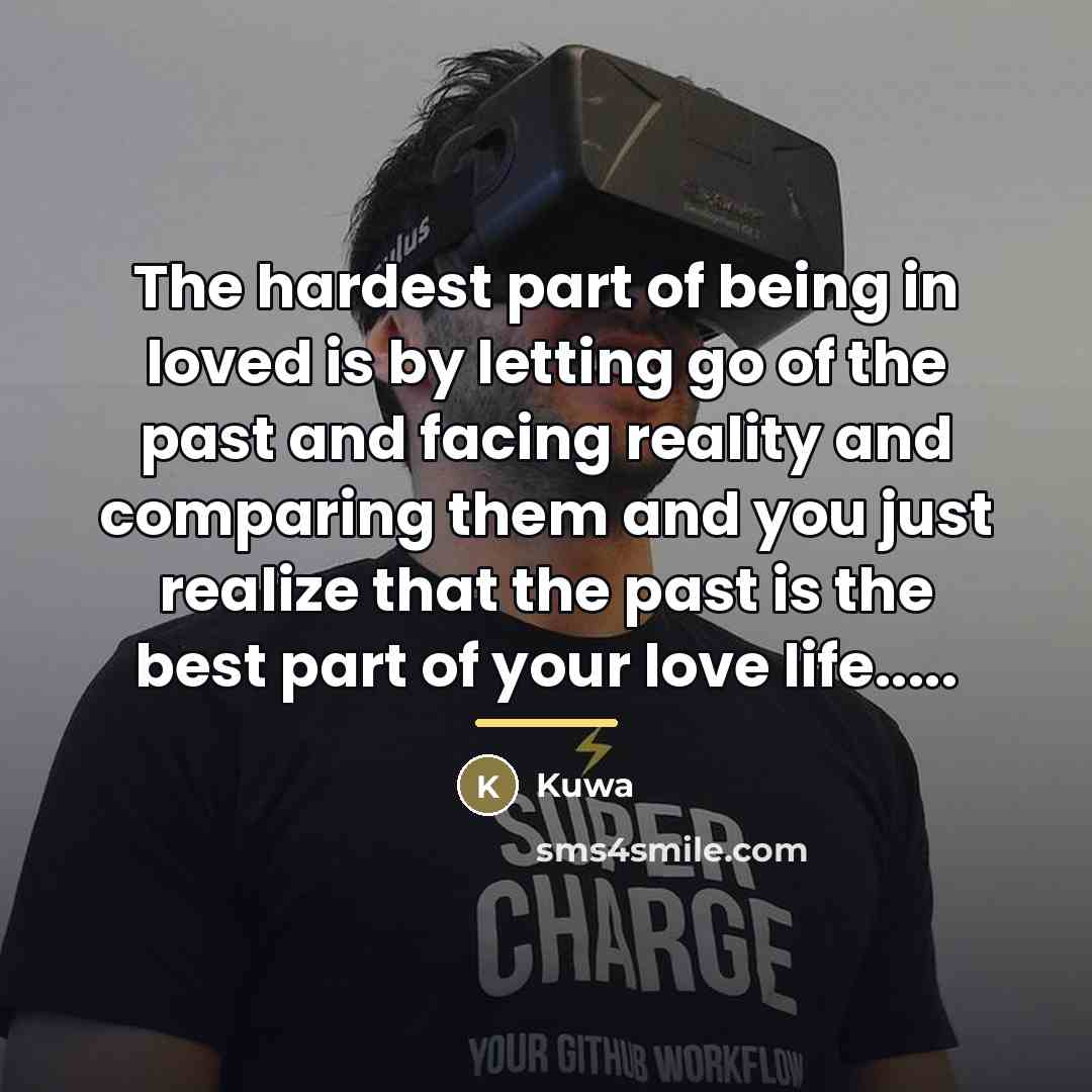 “The hardest part of being in loved is by letting…” quote by Kuwa