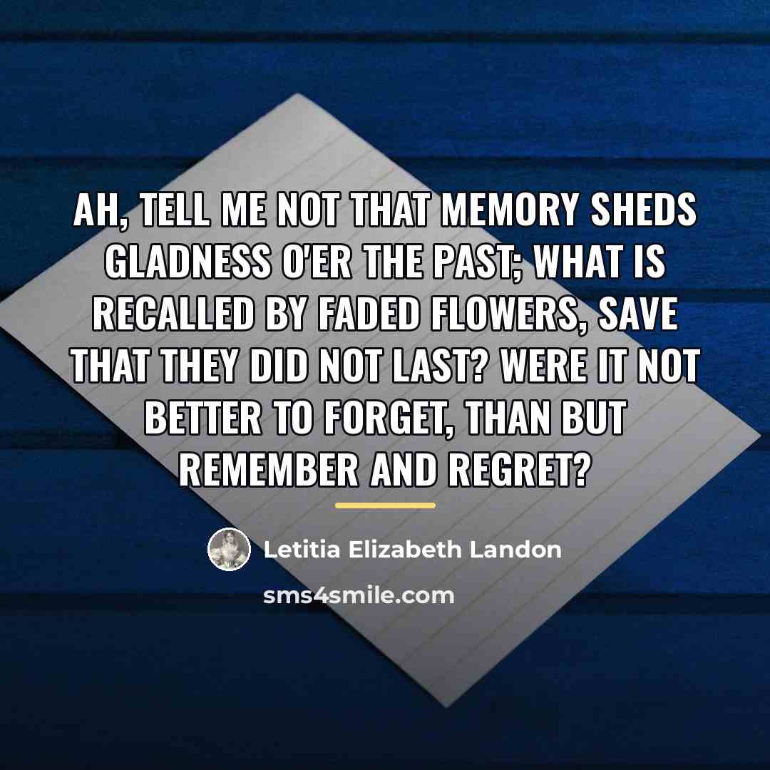 “Ah, tell me not that memory Sheds gladness o'er the…” quote by Letitia Elizabeth Landon