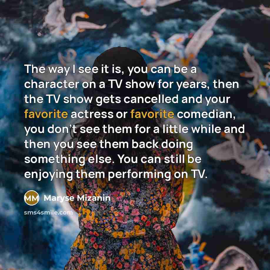 “The way I see it is, you can be a…” quote by Maryse Mizanin