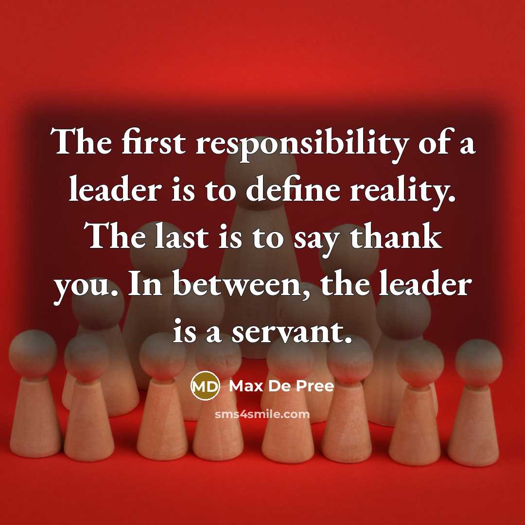 “The first responsibility of a leader is to define reality.…” quote by Max De Pree