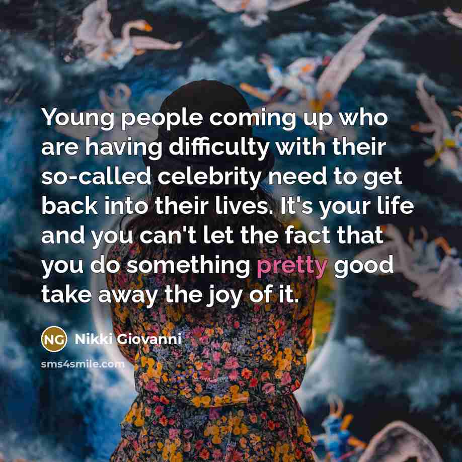 “Young people coming up who are having difficulty with their…” quote by Nikki Giovanni