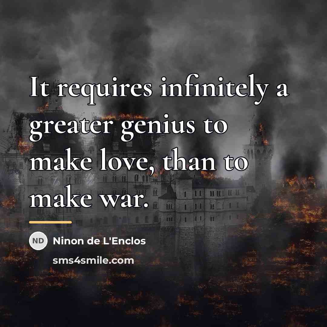 “It requires infinitely a greater genius to make love, than…” quote by Ninon de L'Enclos