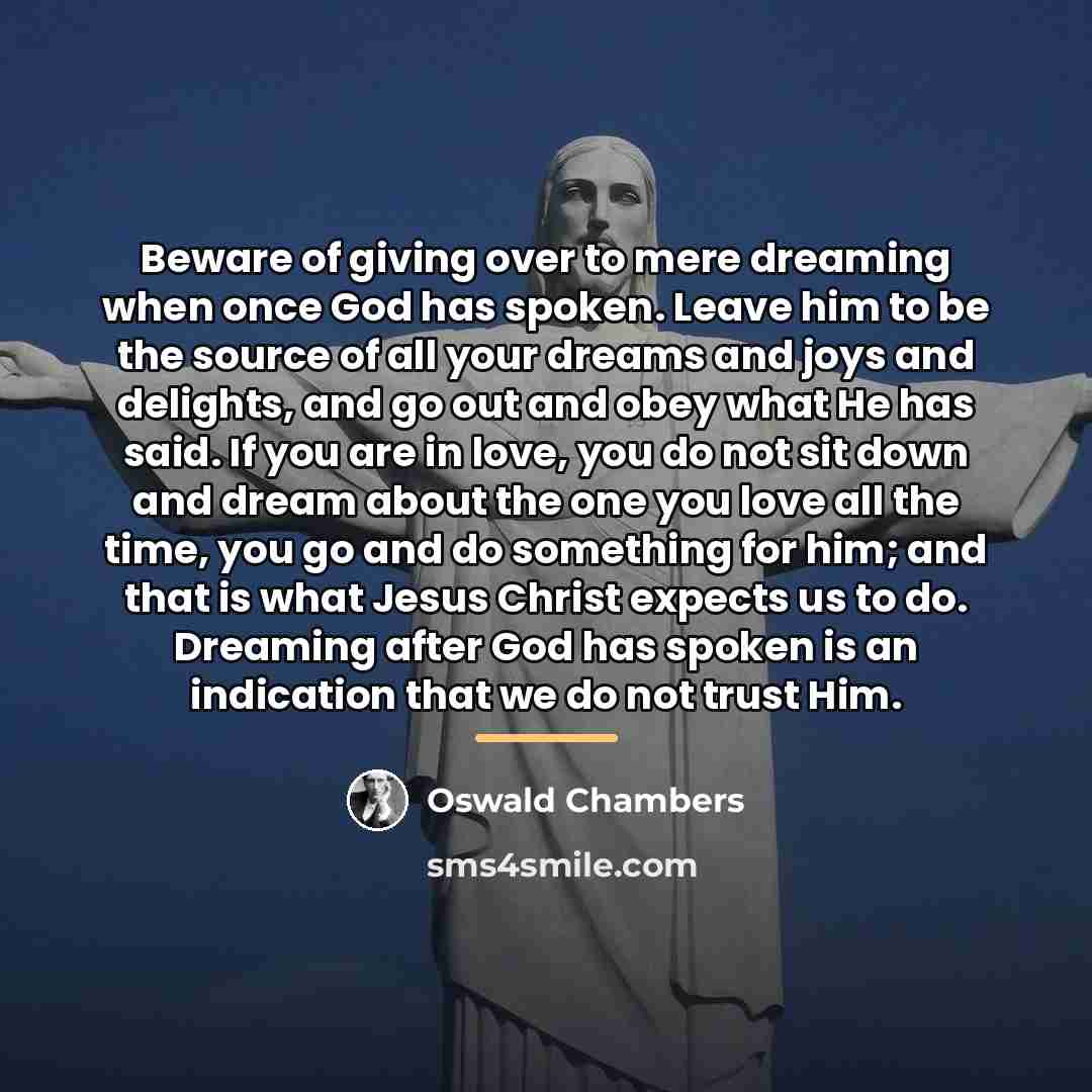 “Beware of giving over to mere dreaming when once God…” quote by Oswald Chambers
