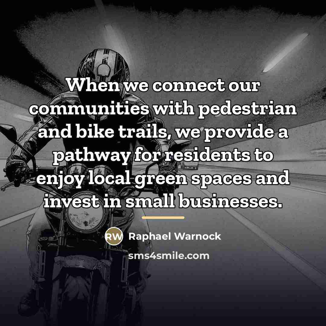 “When we connect our communities with pedestrian and bike trails,…” quote by Raphael Warnock