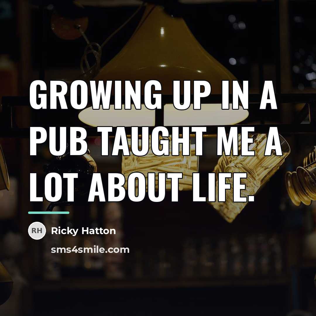 “Growing up in a pub taught me a lot about…” quote by Ricky Hatton