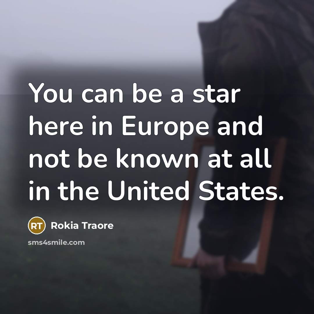 “You can be a star here in Europe and not…” quote by Rokia Traore