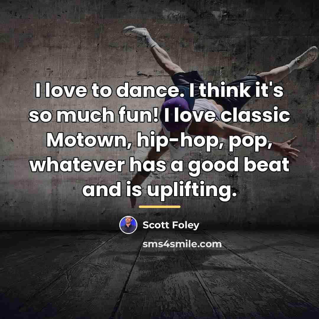 “I love to dance. I think it's so much fun!…” quote by Scott Foley