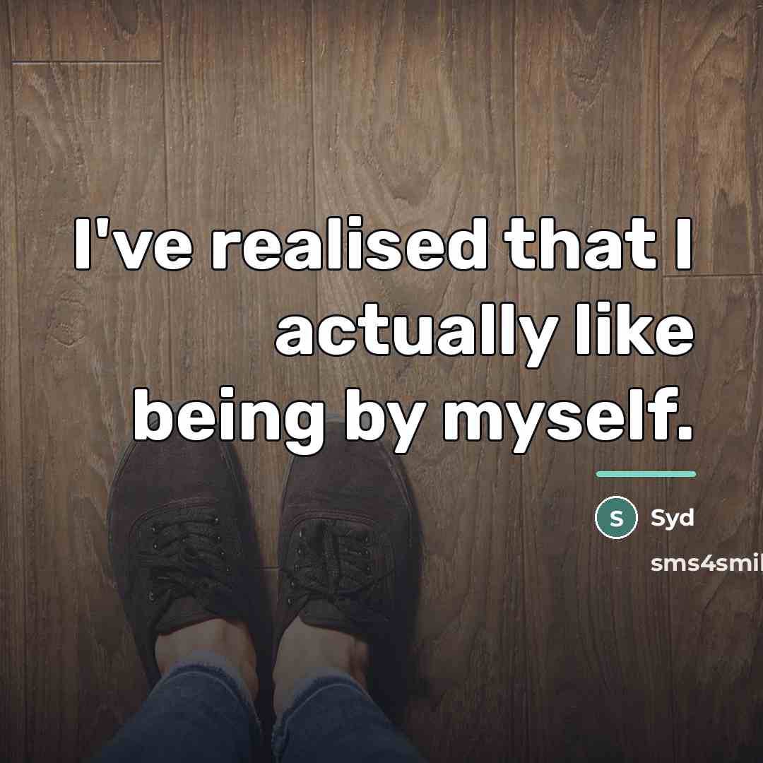 “I've realised that I actually like being by myself.…” quote by Syd