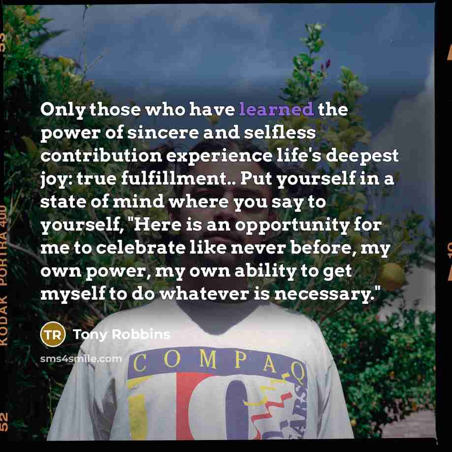 “Only those who have learned the power of sincere and…” quote by Tony Robbins