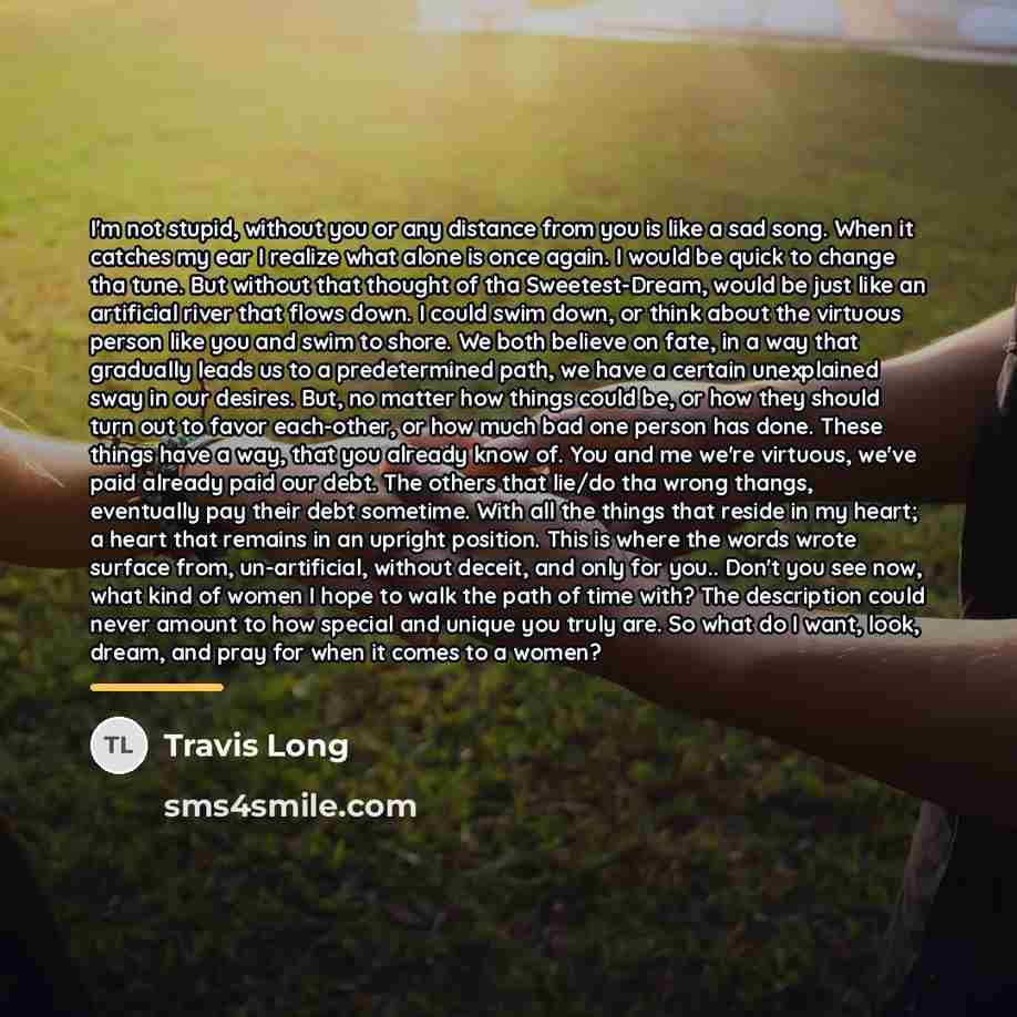 “I'm not stupid, without you or any distance from you…” quote by Travis Long