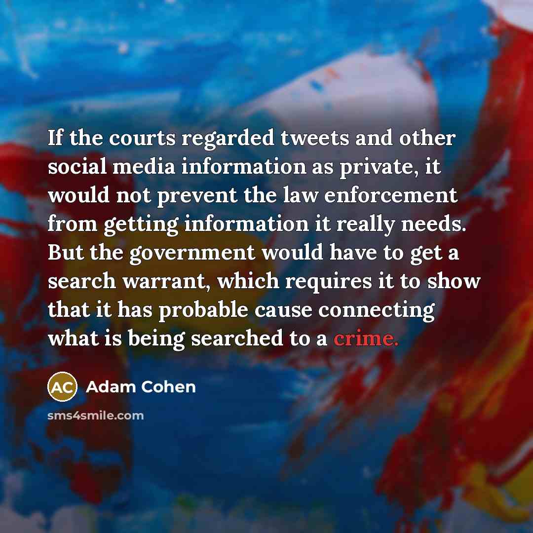 “If the courts regarded tweets and other social media information…” quote by Adam Cohen