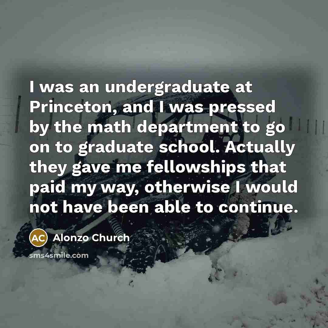 “I was an undergraduate at Princeton, and I was pressed…” quote by Alonzo Church