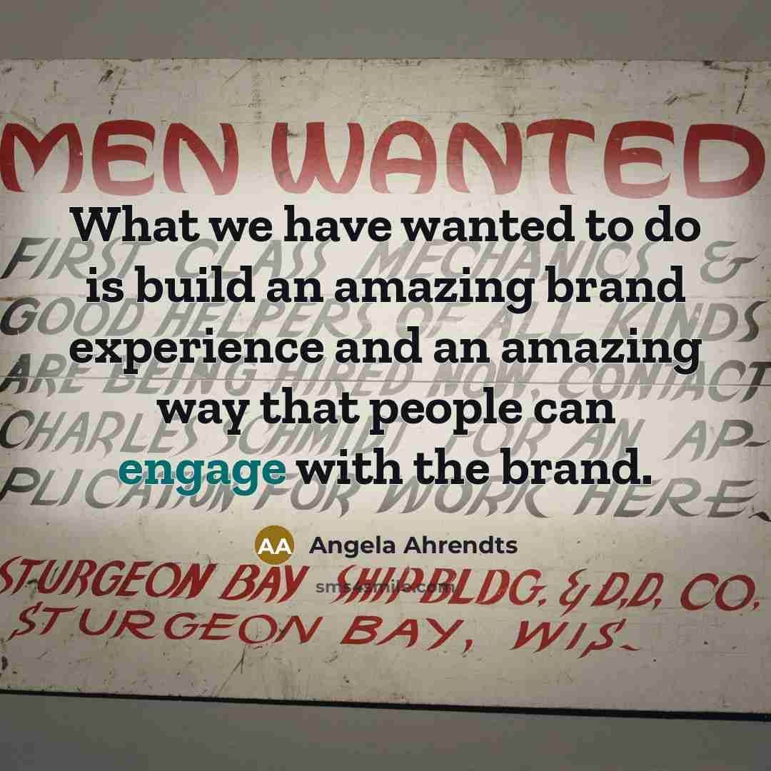 “What we have wanted to do is build an amazing…” quote by Angela Ahrendts