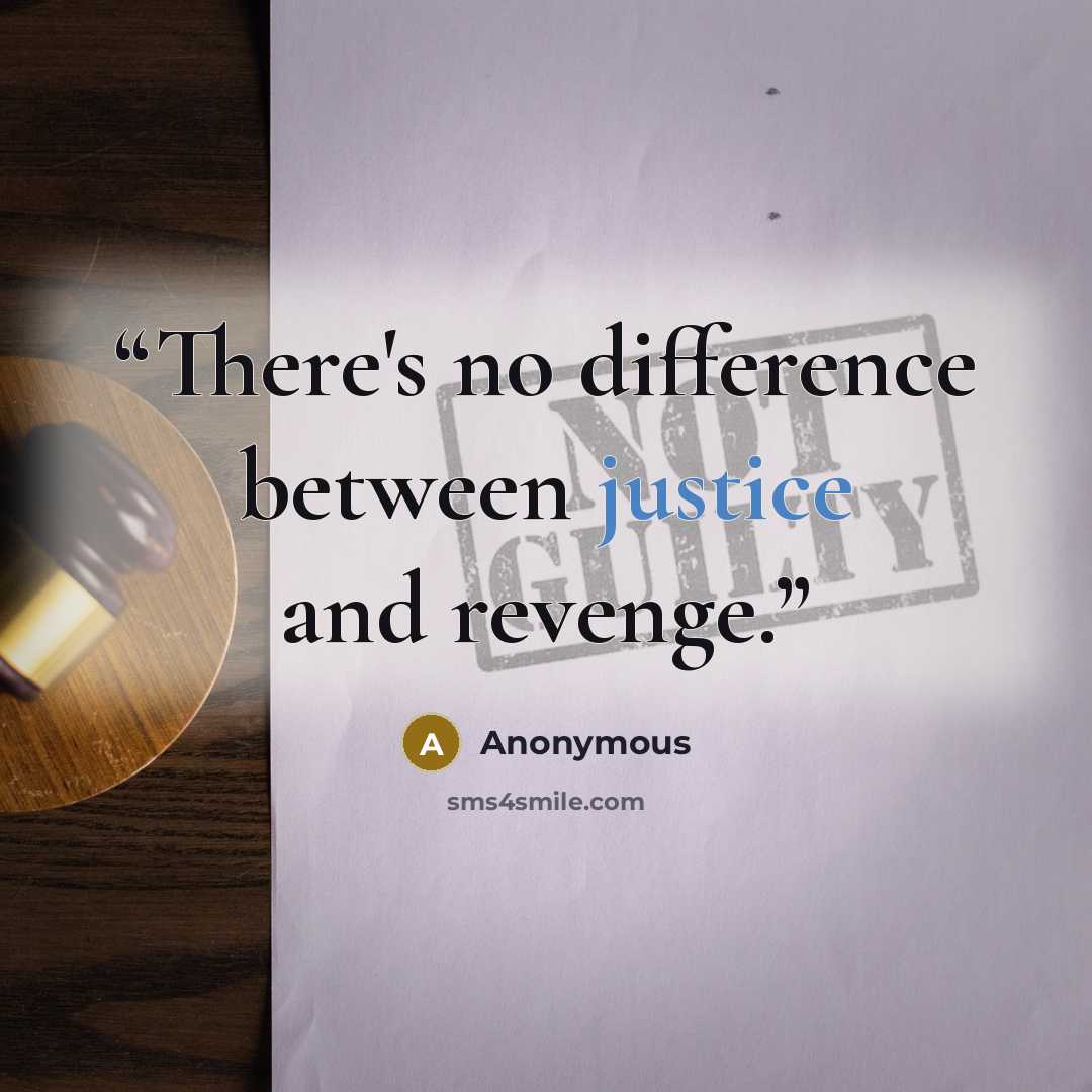 “There's no difference between justice and revenge.” quote by Anonymous