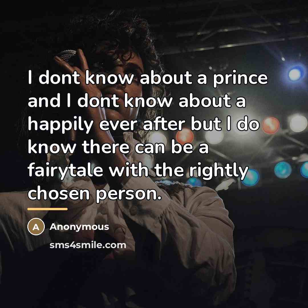 “I dont know about a prince and I dont know…” quote by Anonymous