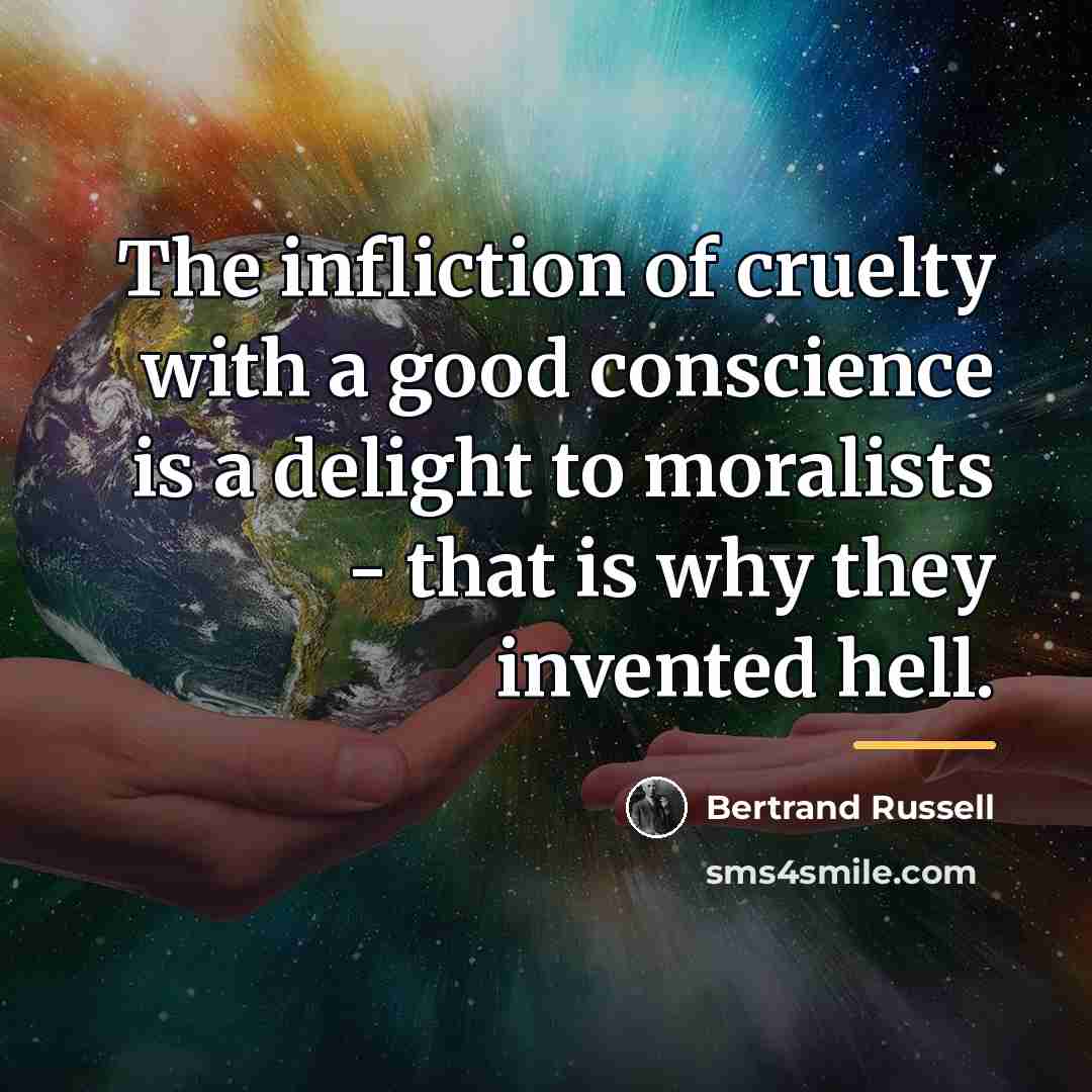 “The infliction of cruelty with a good conscience is a…” quote by Bertrand Russell