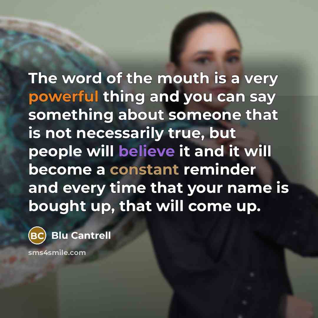 “The word of the mouth is a very powerful thing…” quote by Blu Cantrell