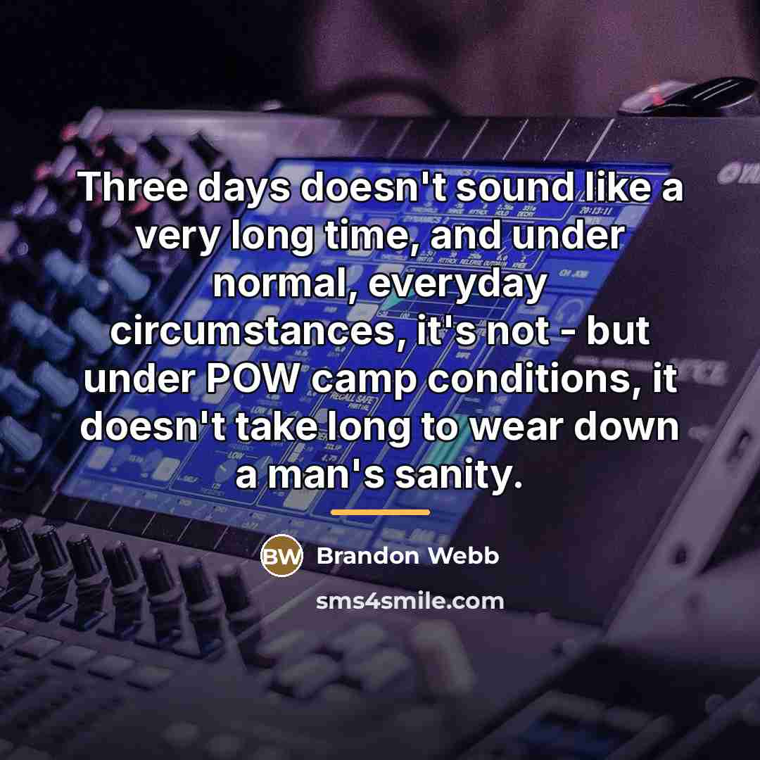 “Three days doesn't sound like a very long time, and…” quote by Brandon Webb