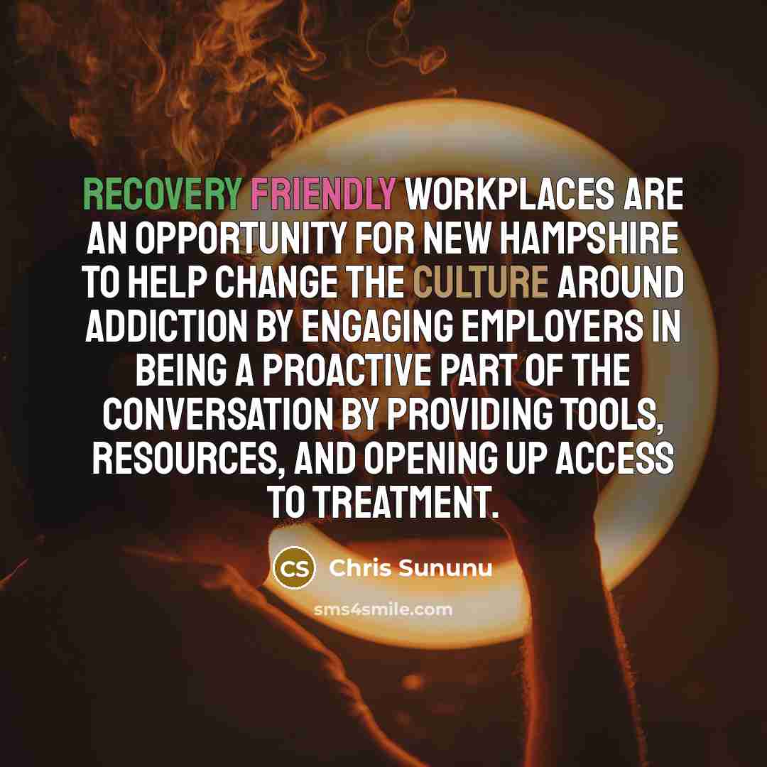 “Recovery Friendly Workplaces are an opportunity for New Hampshire to…” quote by Chris Sununu