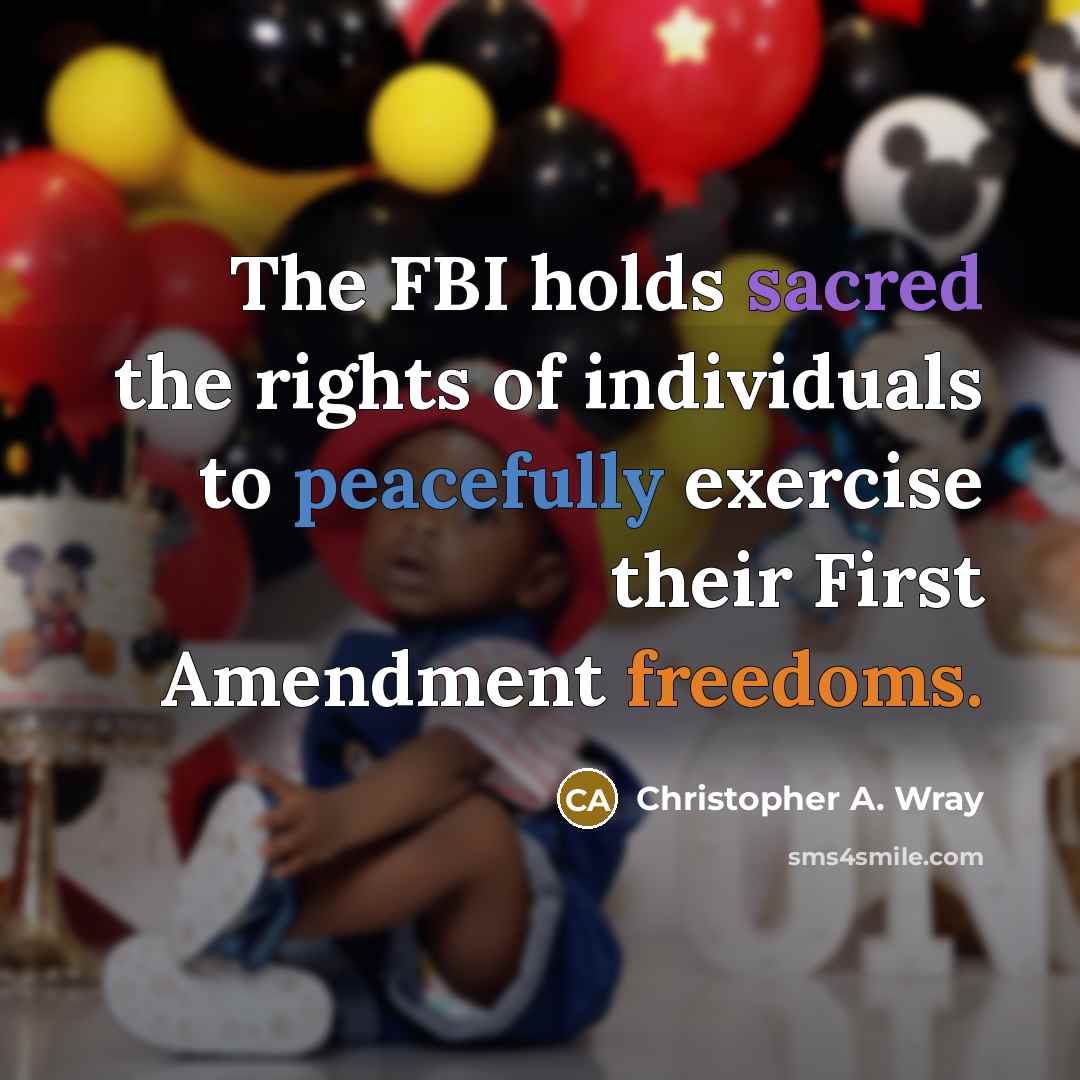 “The FBI holds sacred the rights of individuals to peacefully…” quote by Christopher A. Wray