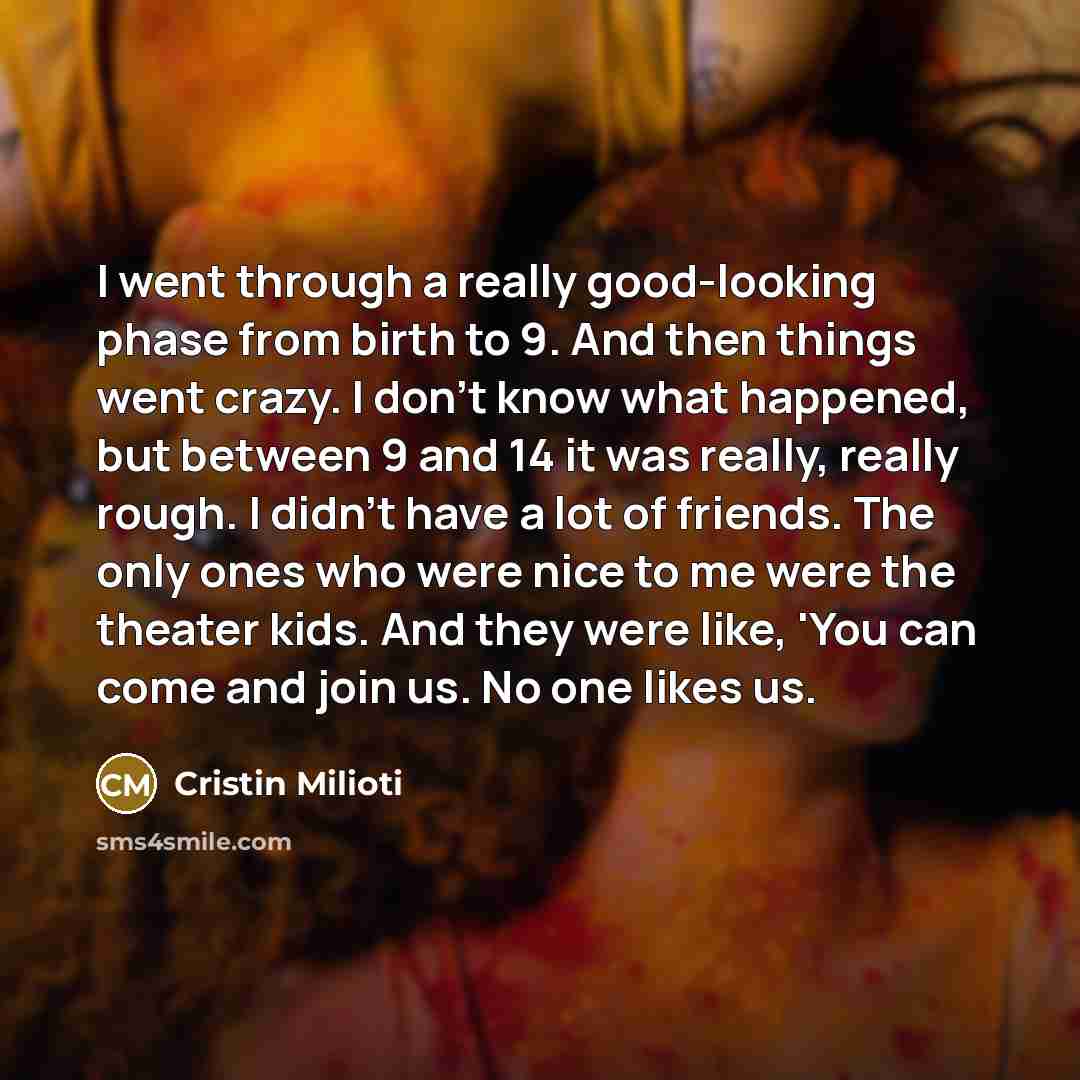 “I went through a really good-looking phase from birth to…” quote by Cristin Milioti